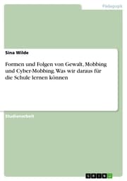 Cover von Formen und Folgen von Gewalt, Mobbing und Cyber-Mobbing. Was wir daraus für die Schule lernen können