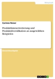 Cover von Produktlinienerweiterung und Produktdiversifikation an ausgewählten Beispielen
