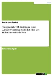 Cover von Trainingslehre II. Erstellung eines Ausdauertrainingsplans mit Hilfe des Hollmann-Venrath-Tests