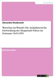 Cover von Warschau im Wandel. Die stadtplanerische Entwicklung der Hauptstadt Polens im Zeitraum 1945-1955