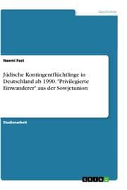 Cover von Jüdische Kontingentflüchtlinge in Deutschland ab 1990. 'Privilegierte Einwanderer' aus der Sowjetunion