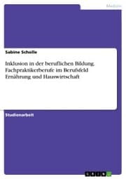 Cover von Inklusion in der beruflichen Bildung. Fachpraktikerberufe im Berufsfeld Ernährung und Hauswirtschaft