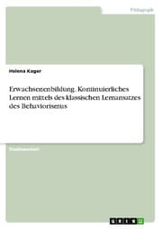 Cover von Erwachsenenbildung. Kontinuierliches Lernen mittels des klassischen Lernansatzes des Behaviorismus