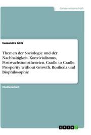 Cover von Themen der Soziologie und der Nachhaltigkeit. Konvivialismus, Postwachstumstheorien, Cradle to Cradle, Prosperity without Growth, Resilienz und Biophilosophie