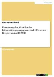Cover von Umsetzung des Modelles des Informationsmanagements in der Praxis am Beispiel von ALDI SÜD
