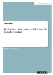Cover von Der Einfluss eines positiven Affekts auf die Risikobereitschaft