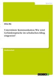 Cover von Unterstützte Kommunikation. Wie wird Gebärdensprache im schulischen Alltag eingesetzt?