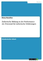 Cover von Ästhetische Bildung in der Performance Art. Potenzial für ästhetische Erfahrungen