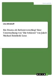 Cover von Ein Drama als Reformvorschlag? Eine Untersuchung von 'Die Soldaten' von Jakob Michael Reinhold Lenz