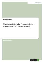 Cover von Nationasozialistische Propaganda. Der Gegenwarts- und Zukunftsbezug