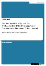 Cover von Die Burchardiflut 1634 und die Weihnachtsflut 1717. Deutung zweier Naturkatastrophen in der Frühen Neuzeit