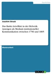 Cover von Das Basler Avis-Blatt in der Helvetik. Anzeigen als Medium institutioneller Kommunikation zwischen 1796 und 1805