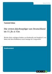 Cover von Die ersten Jakobuspilger aus Deutschland im 11. Jh. n. Chr.