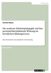 Cover von Die moderne Erlebnispädagogik und ihre persönlichkeitsbildende Wirkung im beruflichen Bildungswesen