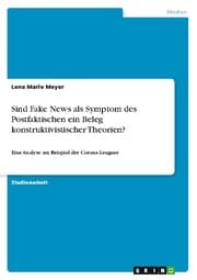 Cover von Sind Fake News als Symptom des Postfaktischen ein Beleg konstruktivistischer Theorien?