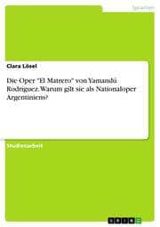 Cover von Die Oper 'El Matrero' von Yamandú Rodríguez. Warum gilt sie als Nationaloper Argentiniens?