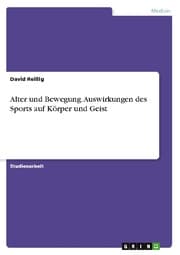 Cover von Alter und Bewegung. Auswirkungen des Sports auf Körper und Geist