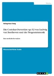 Cover von Die Coriolan-Ouvertüre op. 62 von Ludwig van Beethoven und die Programmmusik