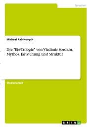 Cover von Die 'Eis-Trilogie' von Vladimir Sorokin. Mythos, Entstehung und Struktur