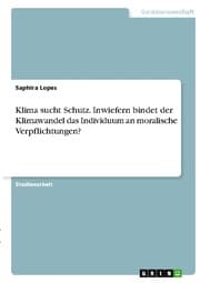 Cover von Klima sucht Schutz. Inwiefern bindet der Klimawandel das Individuum an moralische Verpflichtungen?