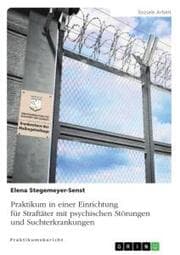Cover von Praktikum in einer Einrichtung für Straftäter mit psychischen Störungen und Suchterkrankungen