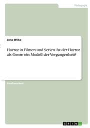 Cover von Horror in Filmen und Serien. Ist der Horror als Genre ein Modell der Vergangenheit?