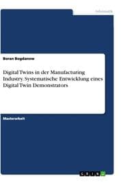 Cover von Digital Twins in der Manufacturing Industry. Systematische Entwicklung eines Digital Twin Demonstrators