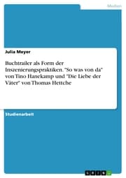Cover von Buchtrailer als Form der Inszenierungspraktiken. 'So was von da' von Tino Hanekamp und 'Die Liebe der Väter' von Thomas Hettche