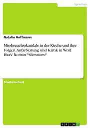 Cover von Missbrauchsskandale in der Kirche und ihre Folgen. Aufarbeitung und Kritik in Wolf Haas' Roman 'Silentium!'