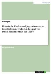 Cover von Historische Kinder- und Jugendromane im Geschichtsunterricht. Am Beispiel von David Benioffs 'Stadt der Diebe'