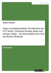 Cover von Hugo von Hofmannsthals 'Das Märchen der 672. Nacht'. Zwischen Femme fatale und Femme enfant - Das Frauenbild in der Zeit der Wiener Moderne
