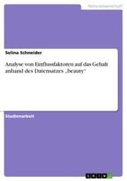 Cover von Analyse von Einflussfaktoren auf das Gehalt anhand des Datensatzes beauty
