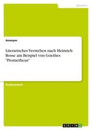 Cover von Literarisches Verstehen nach Heinrich Bosse am Beispiel von Goethes 'Prometheus'