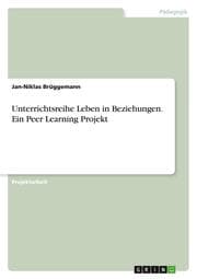 Cover von Unterrichtsreihe Leben in Beziehungen. Ein Peer Learning Projekt
