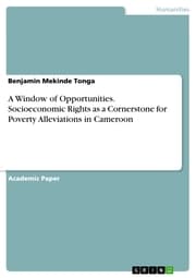 Cover von A Window of Opportunities. Socioeconomic Rights as a Cornerstone for Poverty Alleviations in Cameroon