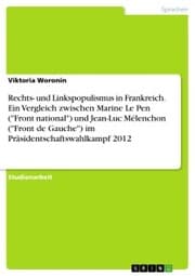 Cover von Rechts- und Linkspopulismus in Frankreich. Ein Vergleich zwischen Marine Le Pen ('Front national') und Jean-Luc Mélenchon ('Front de Gauche') im Präsidentschaftswahlkampf 2012