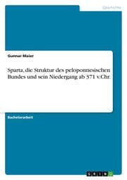 Cover von Sparta, die Struktur des peloponnesischen Bundes und sein Niedergang ab 371 v.Chr.