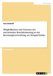 Cover von Möglichkeiten und Grenzen der emotionalen Konditionierung in der Konsumgüterwerbung am Beispiel Edeka