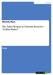 Cover von The Fallen Woman in Christina Rossetti's 'Goblin Market'