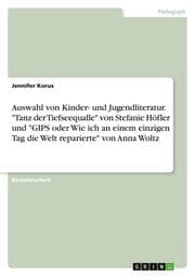 Cover von Auswahl von Kinder- und Jugendliteratur. 'Tanz der Tiefseequalle' von Stefanie Höfler und 'GIPS oder Wie ich an einem einzigen Tag die Welt reparierte' von Anna Woltz