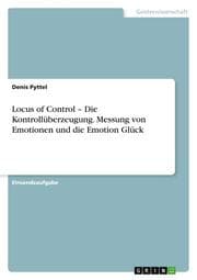 Cover von Locus of Control - Die Kontrollüberzeugung. Messung von Emotionen und die Emotion Glück