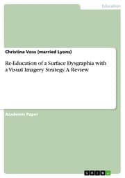 Cover von Re-Education of a Surface Dysgraphia with a Visual Imagery Strategy. A Review