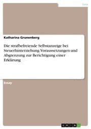 Cover von Die strafbefreiende Selbstanzeige bei Steuerhinterziehung. Voraussetzungen und Abgrenzung zur Berichtigung einer Erklärung