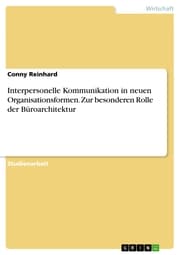 Cover von Interpersonelle Kommunikation in neuen Organisationsformen. Zur besonderen Rolle der Büroarchitektur