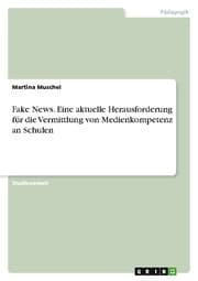 Cover von Fake News. Eine aktuelle Herausforderung für die Vermittlung von Medienkompetenz an Schulen