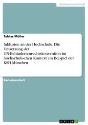 Cover von Inklusion an der Hochschule. Die Umsetzung der UN-Behindertenrechtskonvention im hochschulischen Kontext am Beispiel der KSH München