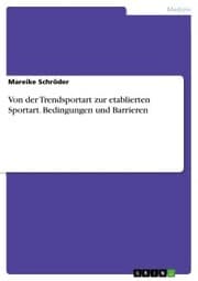 Cover von Von der Trendsportart zur etablierten Sportart. Bedingungen und Barrieren