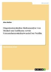 Cover von Organisationskultur. Kulturanalyse von Henkel und Lufthansa sowie Unternehmenskulturwandel bei Netflix