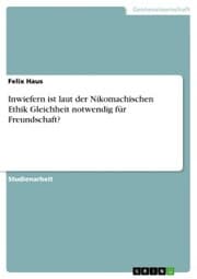 Cover von Inwiefern ist laut der Nikomachischen Ethik Gleichheit notwendig für Freundschaft?