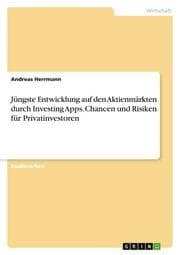 Cover von Jüngste Entwicklung auf den Aktienmärkten durch Investing Apps. Chancen und Risiken für Privatinvestoren
